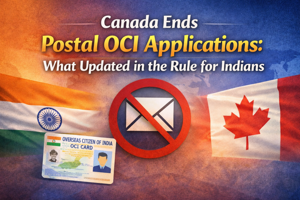 Canada ends postal OCI applications- What updated in the rule for Indians.