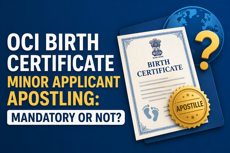 OCI Birth Certificate Minor Applicant Apostling: Mandatory or Not?