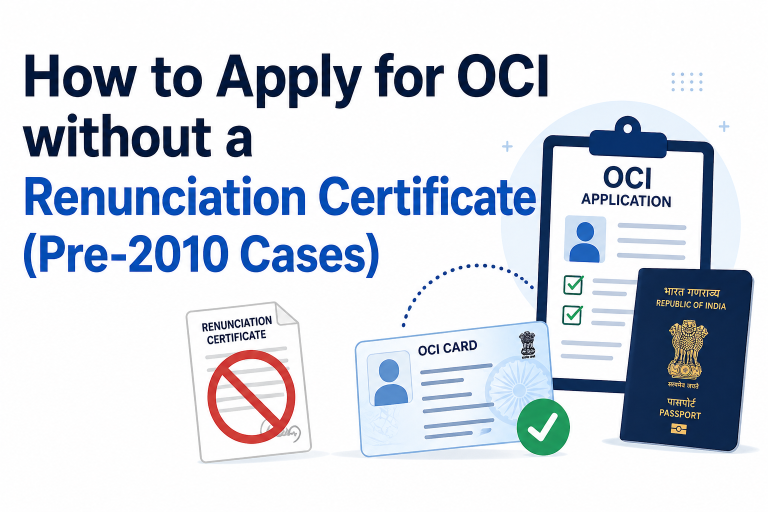 How to Apply for OCI without a Renunciation Certificate (Pre-2010 Cases)