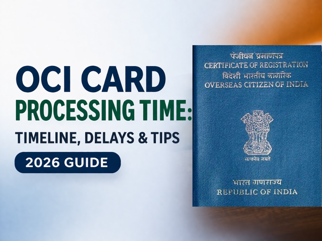 OCI Card Processing Time: Timeline, Delays & Tips (2026 Guide)