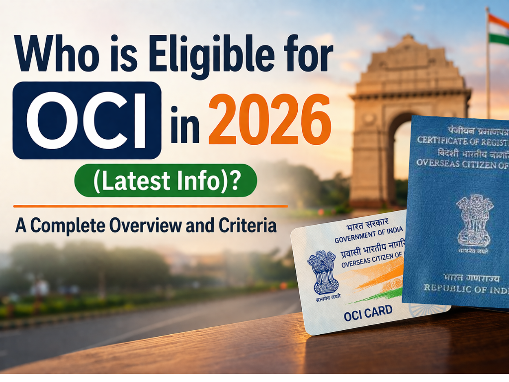 Who is Eligible for OCI in 2026(Latest Info)? A complete Overview and criteria