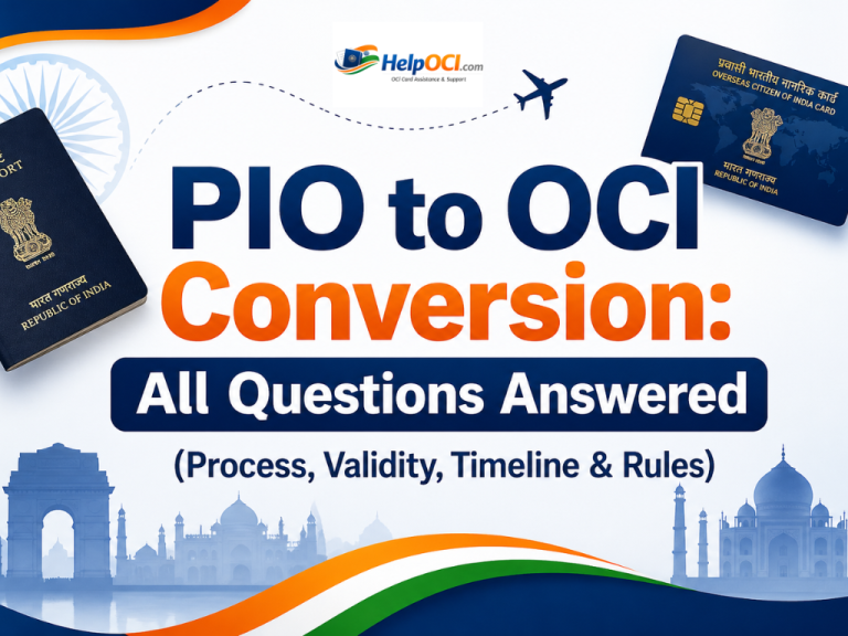 PIO to OCI Conversion: All Questions Answered (Process, Validity, Timeline & Rules)