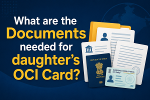 What are the Documents needed for daughter's OCI Card?