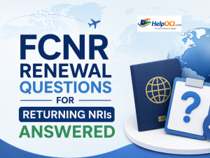 FCNR Renewal Questions for Returning NRIs Answered