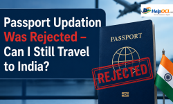 Passport Updation Was Rejected – Can I Still Travel to India?