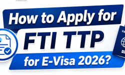 How to apply for FTI TTP for E-Visa 2026?