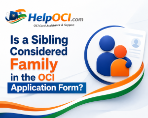 Is a Sibling Considered Family in the OCI Application Form?