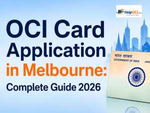 OCI Card Application in Melbourne: Complete Guide 2026