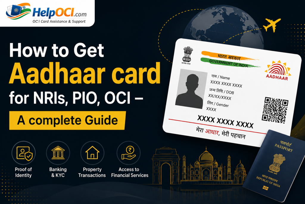 How to Get Aadhaar card for NRIs, PIO, OCI – A complete Guide