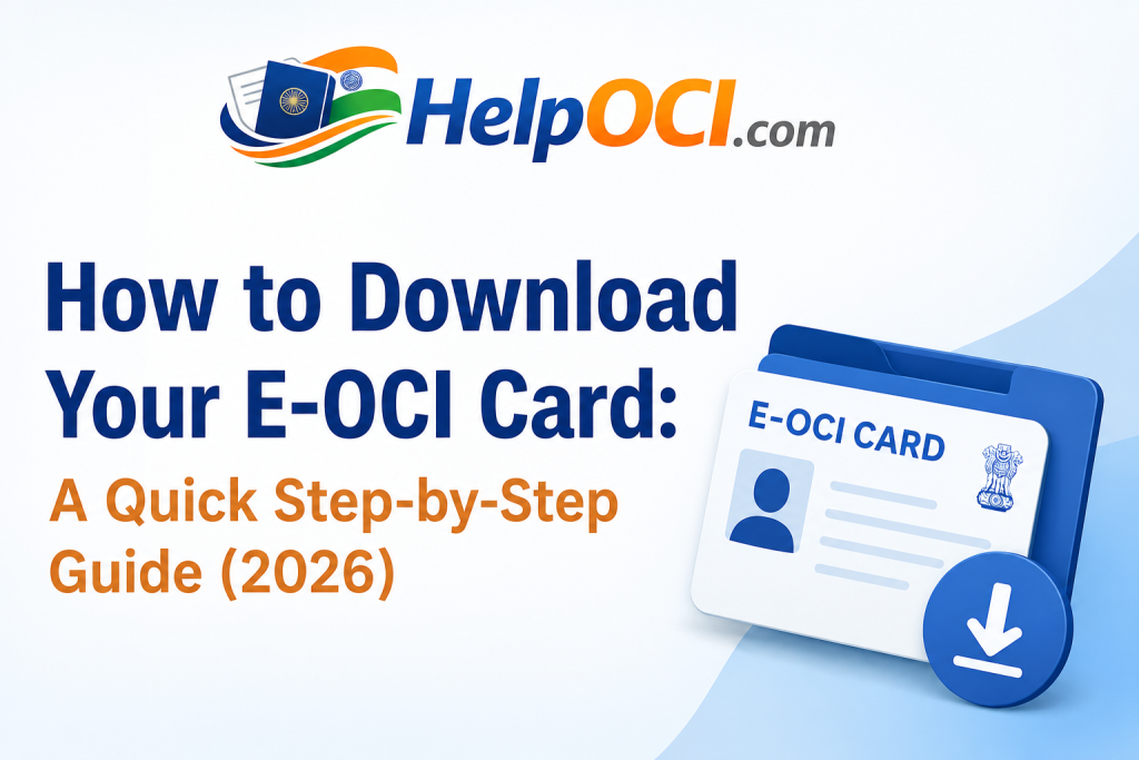 How to Download E-OCI Card: A Quick Step-by-Step Guide (2026)