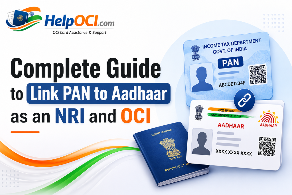 Complete Guide to Link PAN to Aadhaar as an NRI and OCI