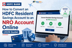 Convert HDFC Resident Savings Account to an NRO Account (2026 Guide)