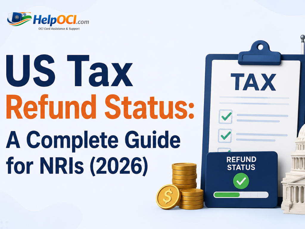 US Tax Refund Status: A Complete Guide for NRIs (2026)
