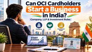 Can OCI Cardholders Start a Business in India 2026 Guide