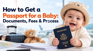 How to Get a Passport for a Baby: Documents, Fees & Process