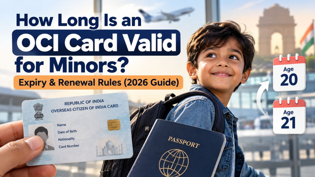 How Long Is OCI Card Valid for Minors Expiry & Renewal (2026)
